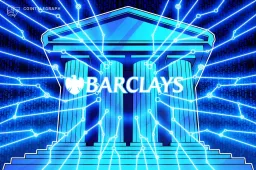 Barclays Explores Blockchain for Core Banking Services