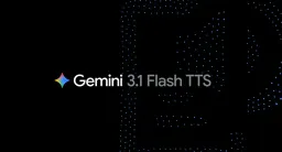Google Unveils Gemini 3.1 Flash TTS for Advanced AI Voice Control