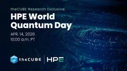 HPE's Quantum Scaling Alliance Targets Breakthroughs in Materials Science and Security