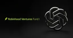 Robinhood Ventures Invests $75 Million in OpenAI