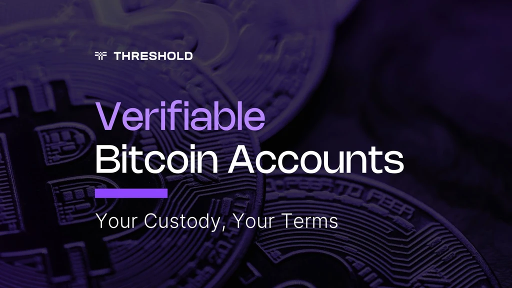 Threshold Network Launches Verifiable Bitcoin Accounts for Institutions